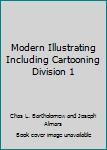 Unknown Binding Modern Illustrating Including Cartooning Division 1 Book