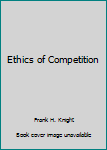 Hardcover Ethics of Competition Book