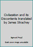 Civilazation and its Discontents translated by James Strachey