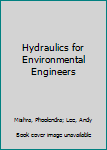 Hardcover Hydraulics for Environmental Engineers Book