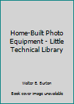 Hardcover Home-Built Photo Equipment - Little Technical Library Book