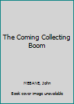 Hardcover The Coming Collecting Boom Book