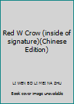 Paperback Red W Crow (inside of signature)(Chinese Edition) [Chinese] Book