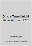 Hardcover Official Team Knight Rider Annual: 1999 Book