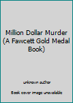 Unknown Binding Million Dollar Murder (A Fawcett Gold Medal Book) Book
