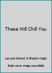Paperback These Will Chill You Book
