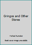 Hardcover Gringos and Other Stores Book