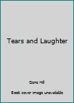 Unknown Binding Tears and Laughter Book