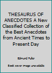 Hardcover THESAURUS OF ANECDOTES A New Classified Collection of the Best Anecdotes from Ancient Times to Present Day Book