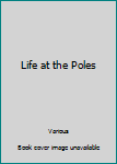 Paperback Life at the Poles Book