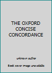 Unknown Binding THE OXFORD CONCISE CONCORDANCE Book