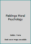 Hardcover Fieldings Moral Psychology Book