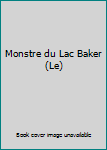 Paperback Monstre du Lac Baker(Le) Book