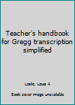 Unknown Binding Teacher's handbook for Gregg transcription simplified Book