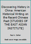 Discovering History in China