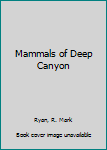 Hardcover Mammals of Deep Canyon Book