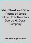 Hardcover Main Street and Other Poems by Joyce Kilmer 1917 New York George H. Doran Company Book