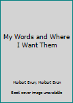 Paperback My Words and Where I Want Them Book