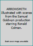Hardcover ARROWSMITH Illustrated with scenes from the Samuel Goldwyn production starring Ronald Colman. Book