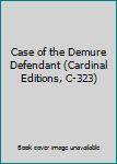 Mass Market Paperback Case of the Demure Defendant (Cardinal Editions, C-323) Book