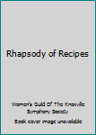 Unknown Binding Rhapsody of Recipes Book