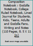 Paperback Composition Notebook : Godzilla Notebook, College Ruled Notebook, Lined Journal for Students, Kids, Teens, Adults and Godzilla Fans, Writing and Notes (110 Pages, 8. 5 X 11 In) Book