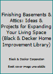 Hardcover Finishing Basements & Attics: Ideas & Projects for Expanding Your Living Space (Black & Decker Home Improvement Library) Book
