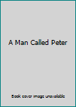 Unknown Binding A Man Called Peter Book