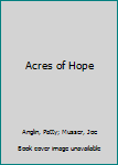 Paperback Acres of Hope Book