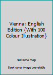 Paperback Vienna: English Edition {With 100 Colour Illustration} Book