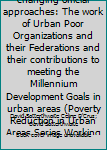 Paperback Building Homes, changing official approaches: The work of Urban Poor Organizations and their Federations and their contributions to meeting the Millennium Development Goals in urban areas (Poverty Reduction in Urban Areas Series Working Paper, 16) Book