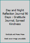 Paperback Day and Night Reflection Journal 90 Days : Gratitude Journal, Spread Kindness Book