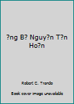 Ong Ba Nguyen Ton Hoan Trong Dong Su Viet (In Vietnamese)