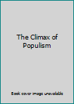 Unknown Binding The Climax of Populism Book