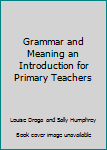 Paperback Grammar and Meaning an Introduction for Primary Teachers Book