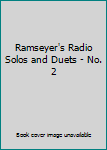 Paperback Ramseyer's Radio Solos and Duets - No. 2 Book