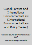 Global Forests and International Environmental Law
