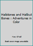Hardcover Hailstones and Halibut Bones : Adventures in Color Book
