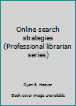 Hardcover Online search strategies (Professional librarian series) Book