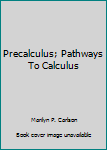 Unknown Binding Precalculus; Pathways To Calculus Book