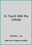 Hardcover In Touch With the Infinite Book