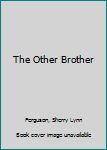 Paperback The Other Brother [Large Print] Book