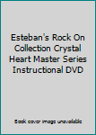 DVD Esteban's Rock On Collection Crystal Heart Master Series Instructional DVD Book
