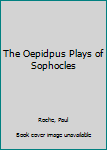 Hardcover The Oepidpus Plays of Sophocles Book