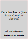 Paperback Canadian Poetry (New Press Canadian Classics) Book