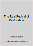 Paperback The Real Revival of Restoration Book