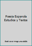 Hardcover Poesia Espanola Estudios y Textos Book