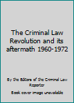 Hardcover The Criminal Law Revolution and its aftermath 1960-1972 Book