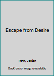 Hardcover Escape from Desire Book