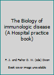Biology of Immunologic Dis. Dixon